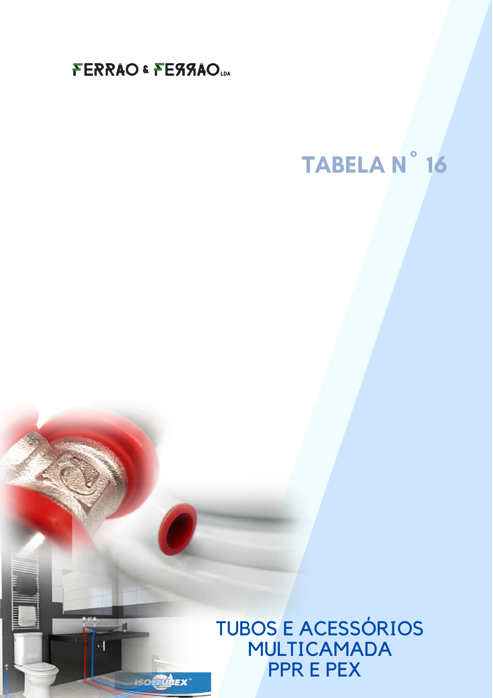 Inox Sanitário, PPR, Pex,Multicamada